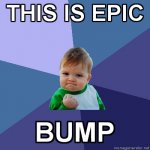 Success-Kid-THIS-IS-EPIC-BUMP.jpg